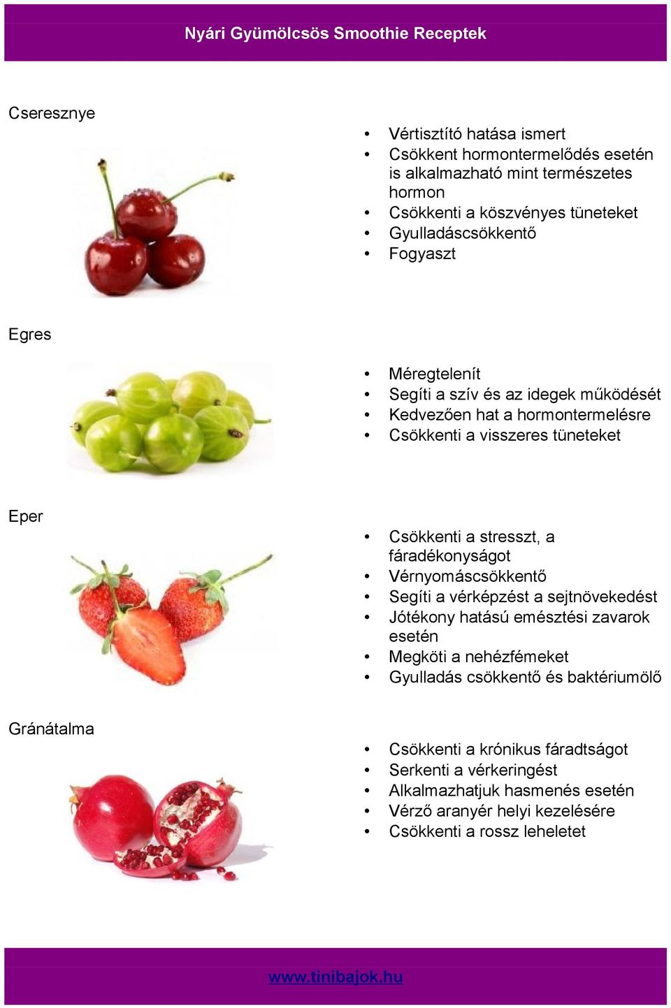 fáradékonyságot Vérnyomáscsökkentő Segíti a vérképzést a sejtnövekedést Jótékony hatású emésztési zavarok esetén Megköti a nehézfémeket Gyulladás csökkentő és