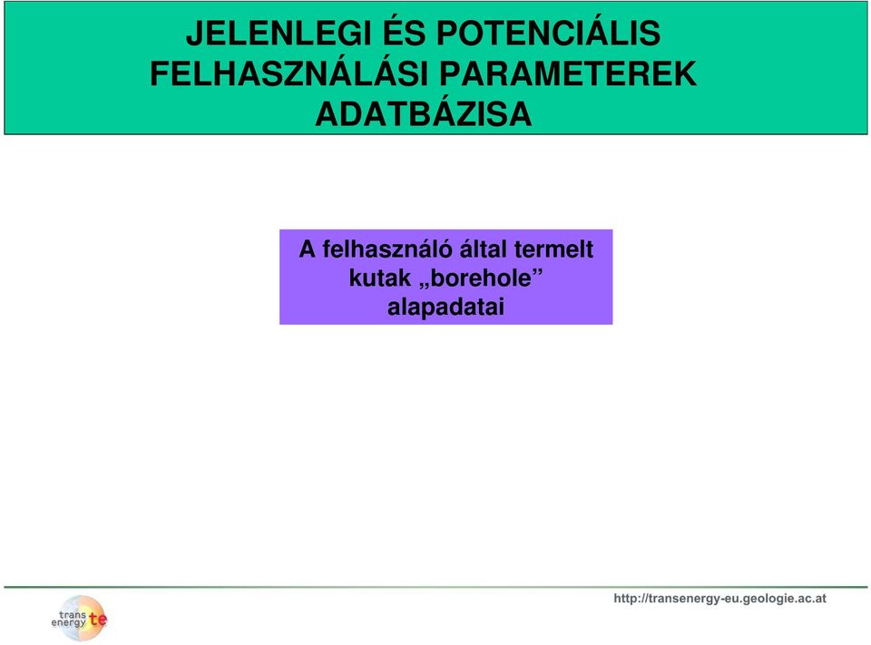 ADATBÁZISA A felhasználó