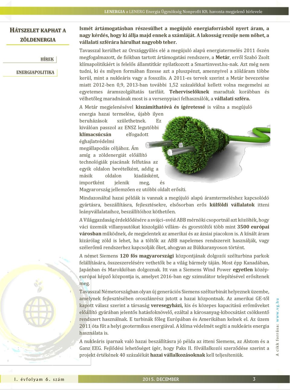 A lakosság rezsie nem nőhet, a vállalati szférára hárulhat nagyobb teher.