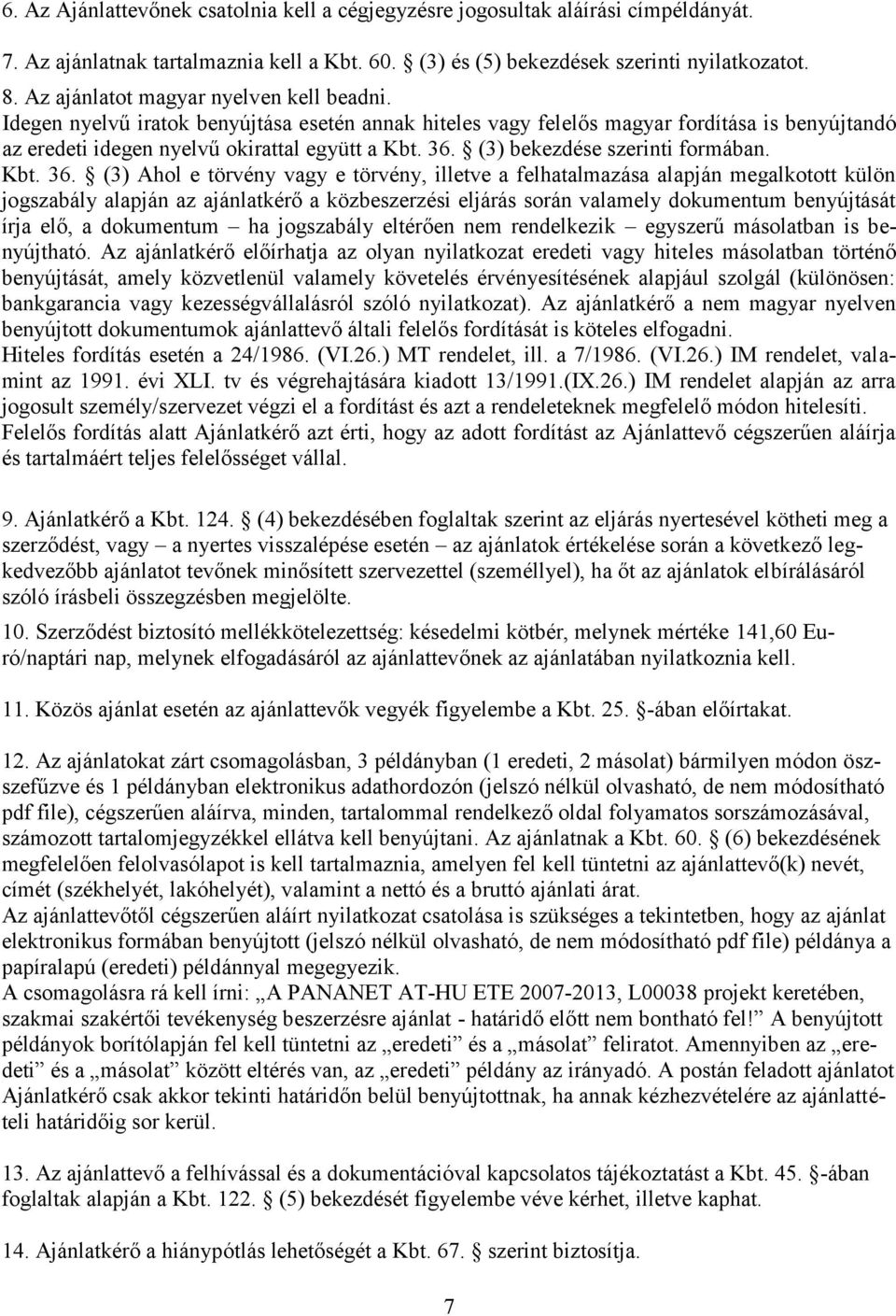 (3) bekezdése szerinti formában. Kbt. 36.