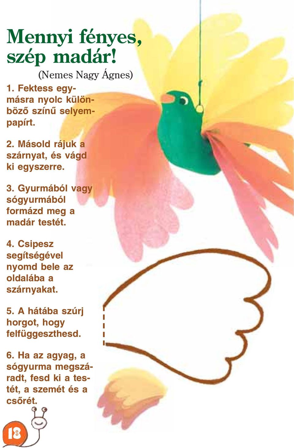 Másold rájuk a szárnyat, és vágd ki egyszerre. 3.