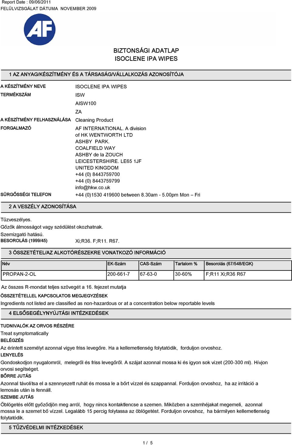 LE65 1JF UNITED KINGDOM +44 (0) 8443759700 +44 (0) 8443759799 info@hkw.co.uk BESOROLÁS (1999/45) Xi;R36. F;R11. R67. +44 (0)1530 419600 between 8.30am - 5.