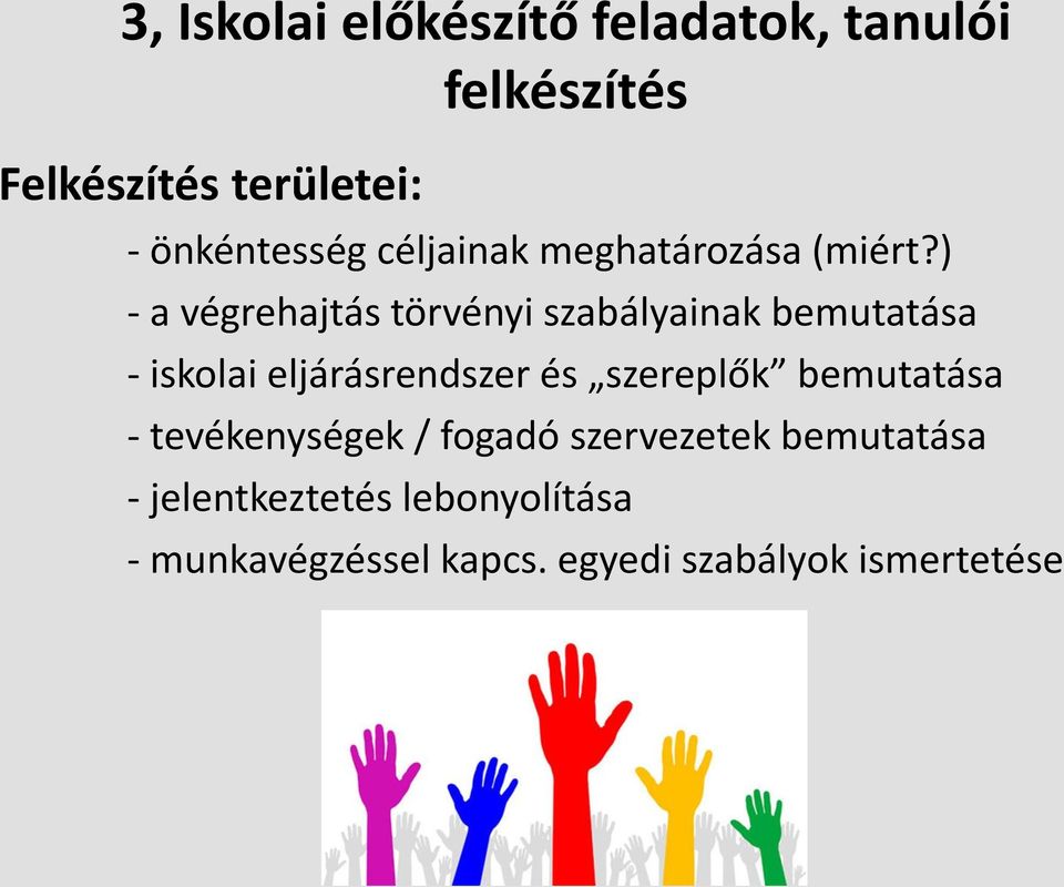 ) - a végrehajtás törvényi szabályainak bemutatása - iskolai eljárásrendszer és