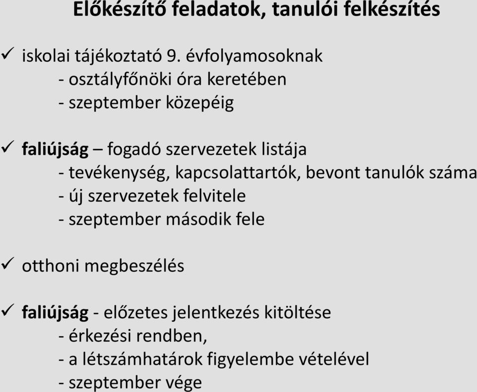 listája - tevékenység, kapcsolattartók, bevont tanulók száma - új szervezetek felvitele - szeptember
