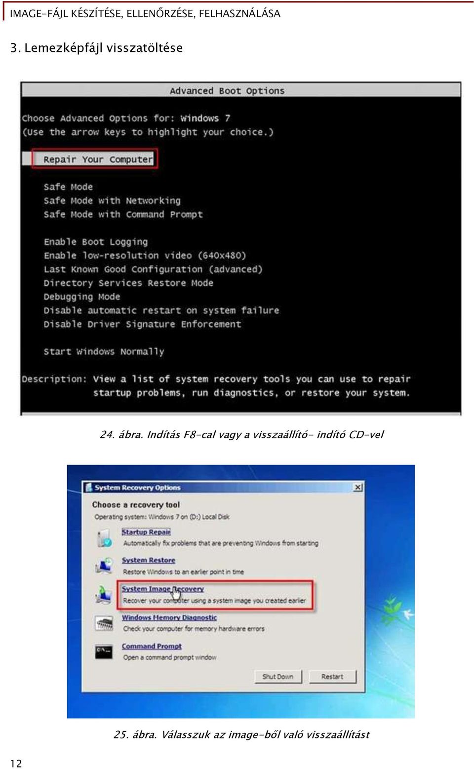 visszaállító- indító CD-vel 25. ábra.