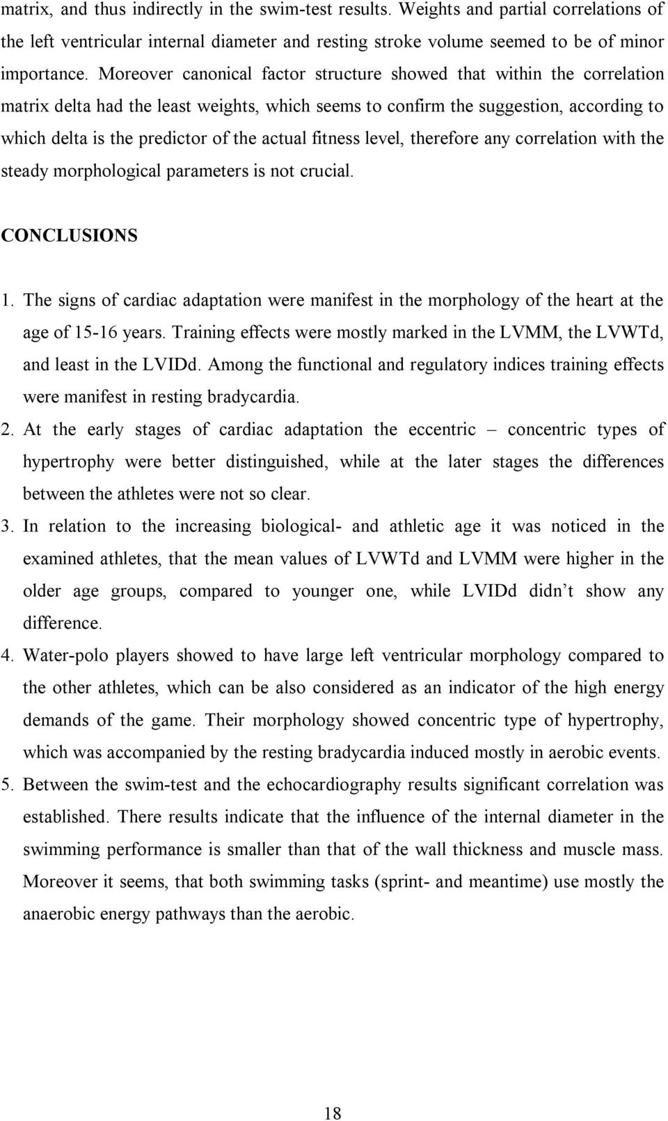 actual fitness level, therefore any correlation with the steady morphological parameters is not crucial. CONCLUSIONS 1.