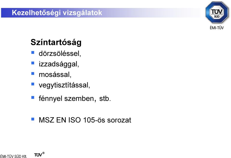 izzadsággal, mosással,