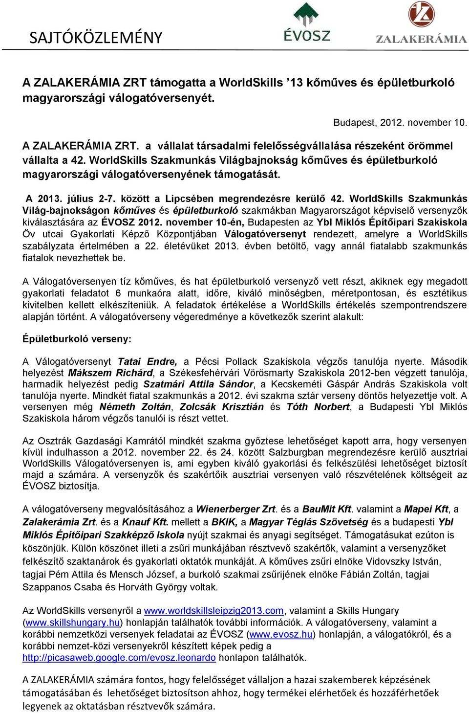 WorldSkills Szakmunkás Világ-bajnokságon kőműves és épületburkoló szakmákban Magyarországot képviselő versenyzők kiválasztására az ÉVOSZ 2012.