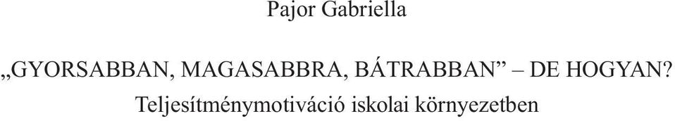 BÁTRABBAN DE HOGYAN?