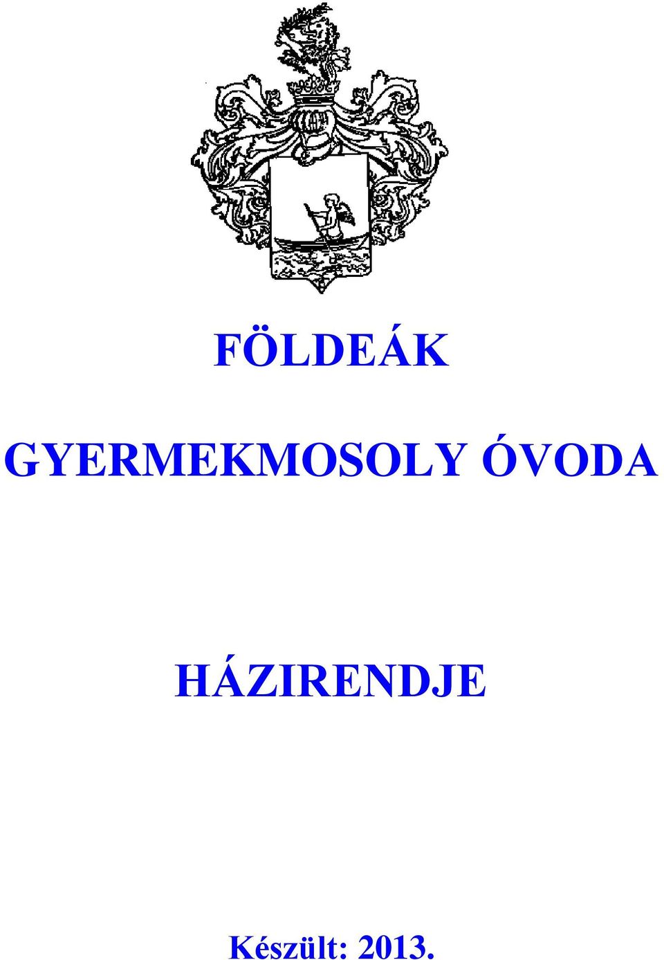 FÖLDEÁK GYERMEKMOSOLY ÓVODA HÁZIRENDJE - PDF Free Download