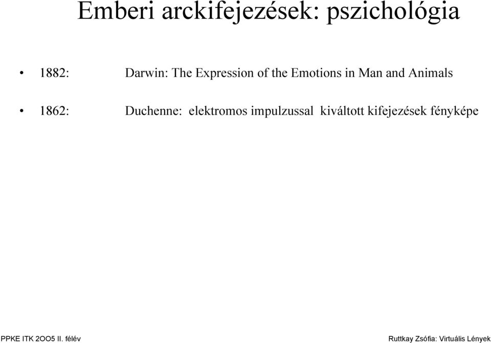 Man and Animals 1862: Duchenne: elektromos