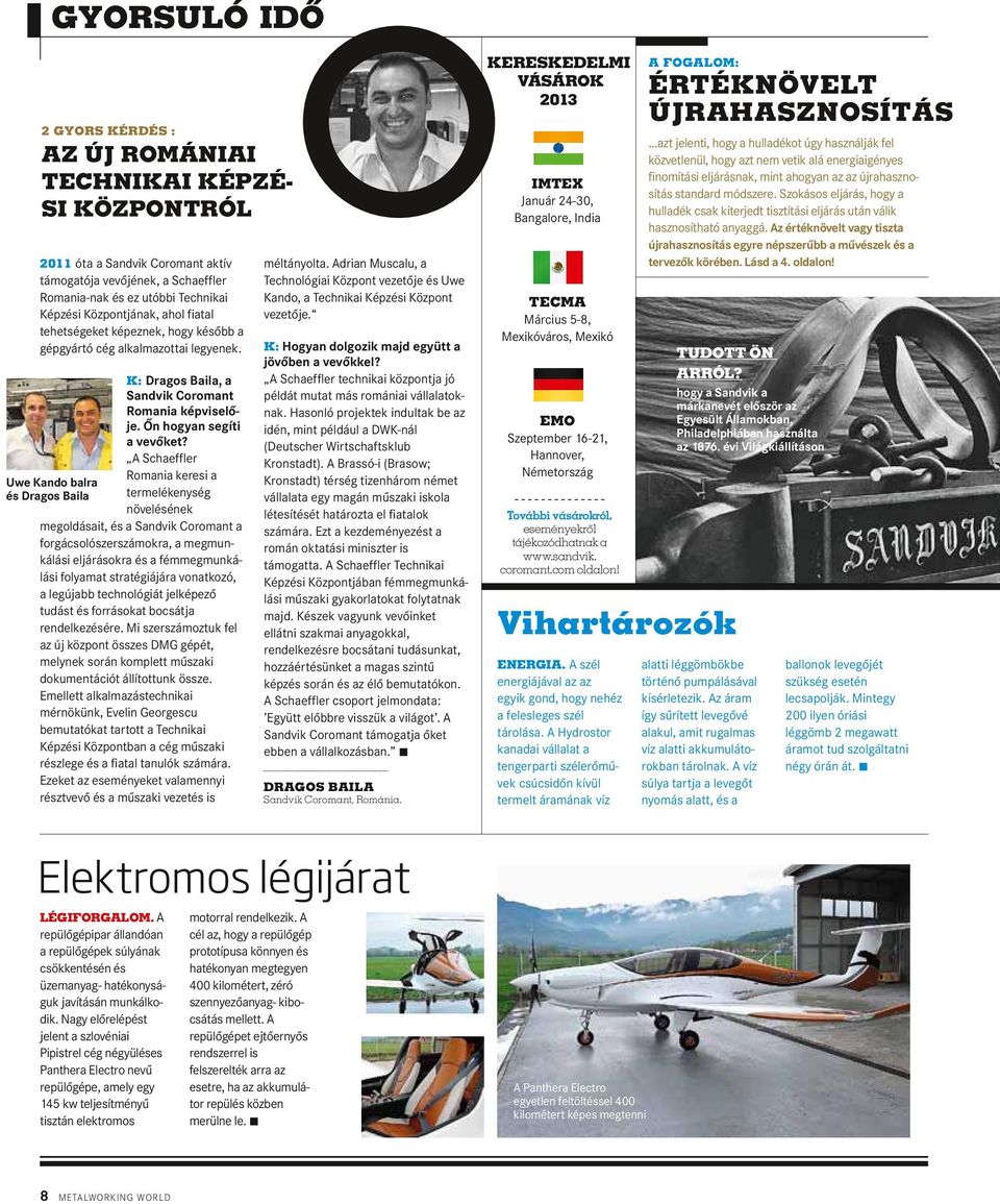 A Schaeffler Romania keresi a Uwe Kando balra és Dragos Baila termelékenység növelésének megoldásait, és a Sandvik Coromant a forgácsolószerszámokra, a megmunkálási eljárásokra és a fémmegmunkálási