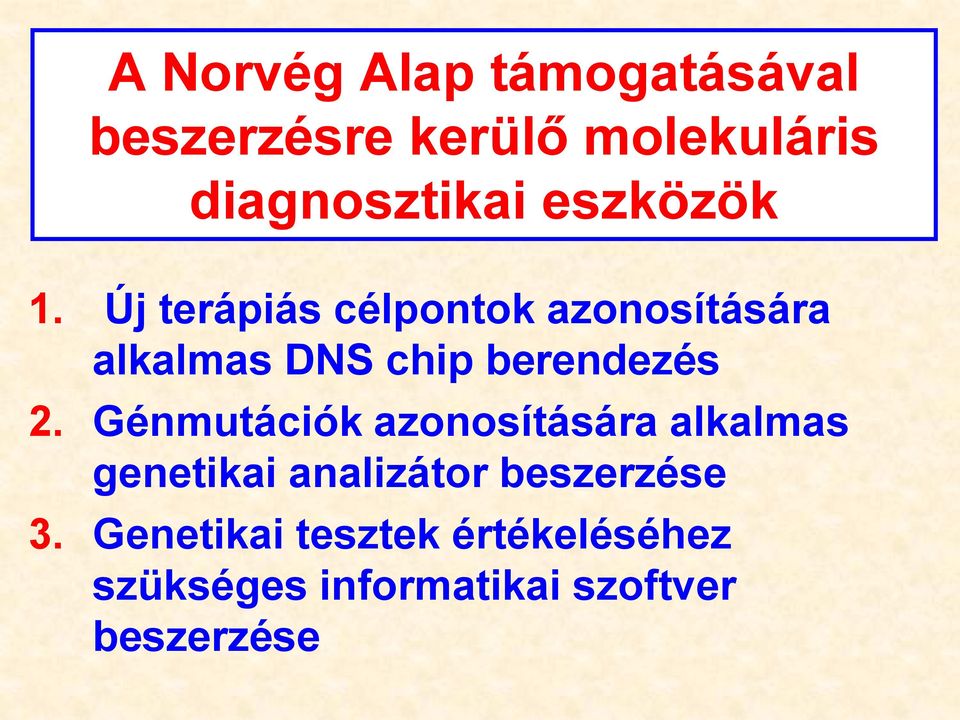 Új terápiás célpontok azonosítására alkalmas DNS chip berendezés 2.