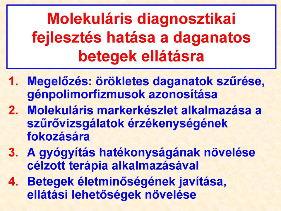 Molekuláris markerkészlet alkalmazása a szűrővizsgálatok érzékenységének fokozására 3.