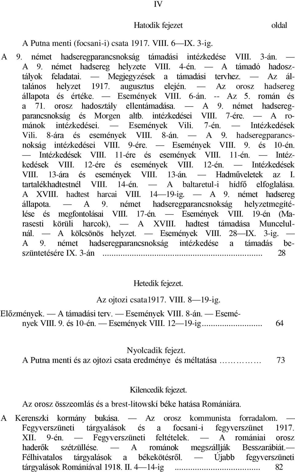 orosz hadosztály ellentámadása. A 9. német hadseregparancsnokság és Morgen altb. intézkedései VIII. 7-ére. A románok intézkedései. Események Vili. 7-én. Intézkedések Vili. 8-ára és események VIII.