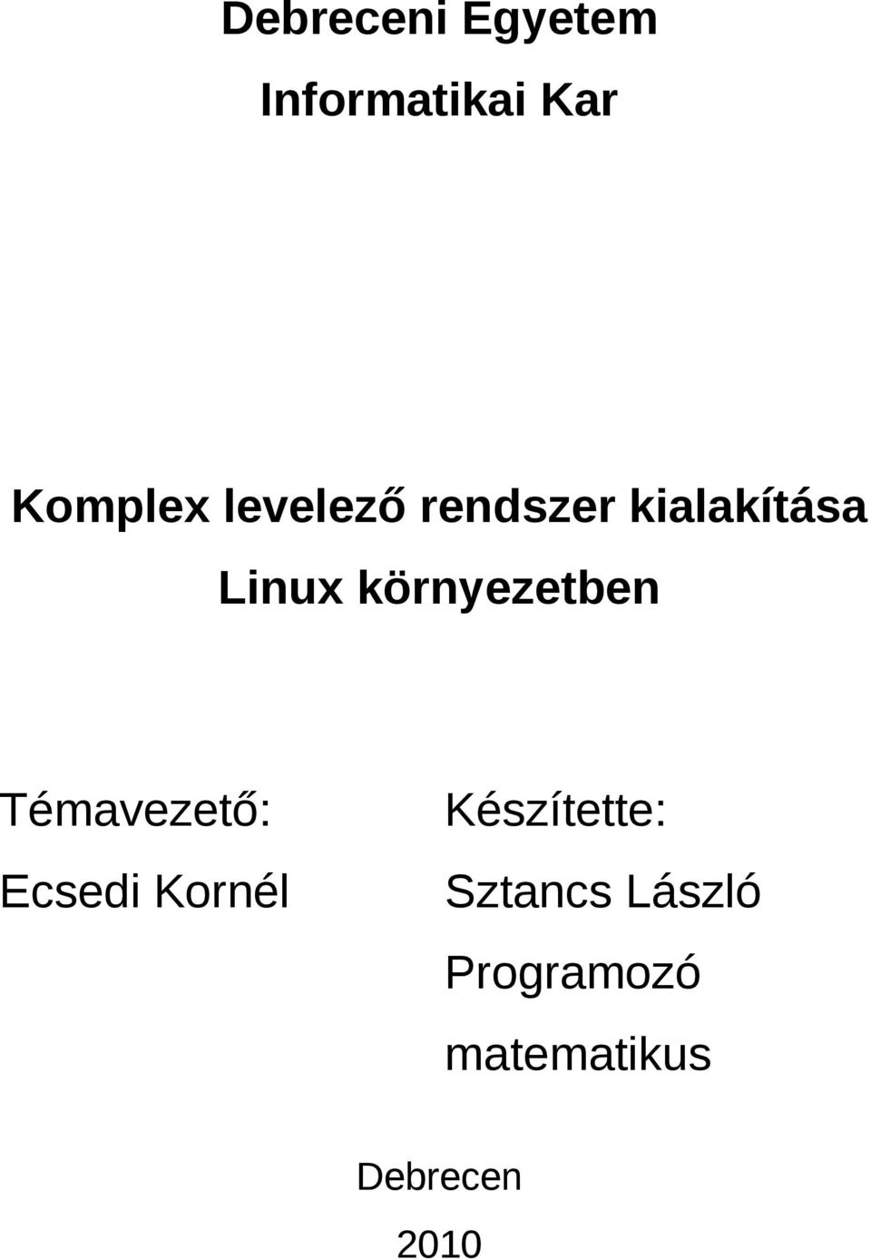 környezetben Témavezető: Készítette: Ecsedi