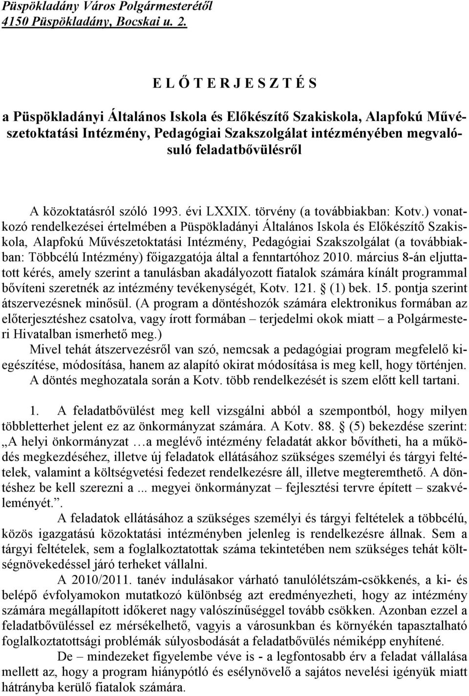 közoktatásról szóló 1993. évi LXXIX. törvény (a továbbiakban: Kotv.