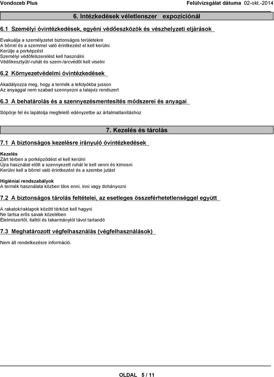 Személyivédőfelszereléstkelhasználni Védőkesztyűt/-ruhátésszem-/arcvédőtkelviselni 6.