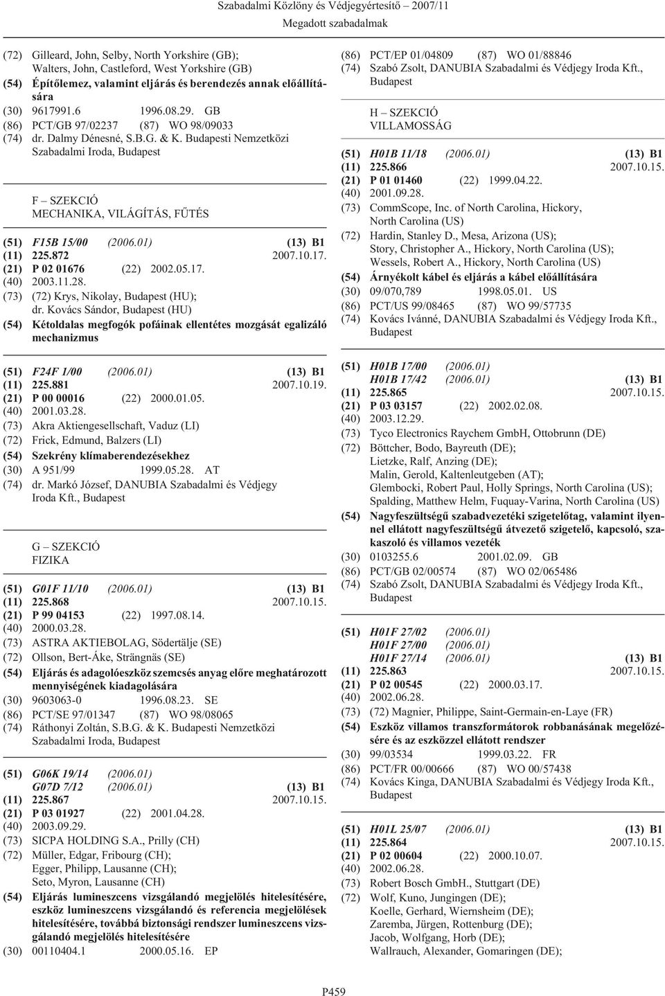 10.17. (21) P 02 01676 (22) 2002.05.17. (40) 2003.11.28. (73) (72) Krys, Nikolay, (HU); dr.