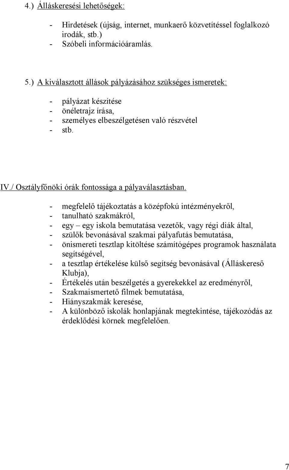 / Osztályfőnöki órák fontossága a pályaválasztásban.