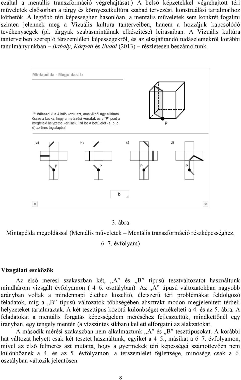 tárgyak szabásmintáinak elkészítése) leírásaiban.
