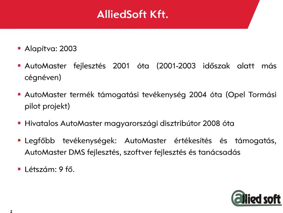 AutoMaster termék támogatási tevékenység 2004 óta (Opel Tormási pilot projekt) Hivatalos