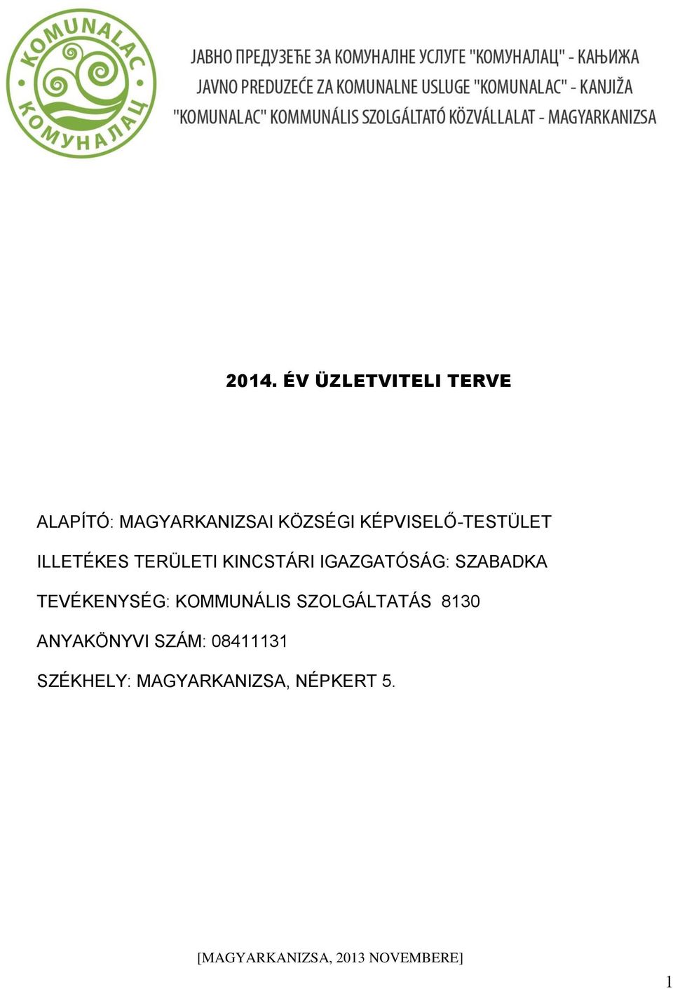 SZABADKA TEVÉKENYSÉG: KOMMUNÁLIS SZOLGÁLTATÁS 8130 ANYAKÖNYVI