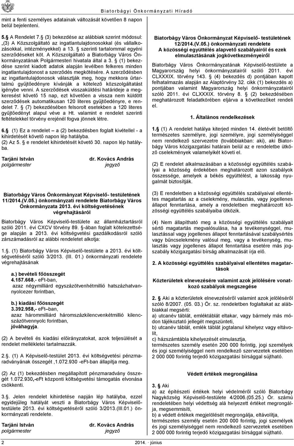 A Közszolgáltató a Biatorbágy Város Önkormányzatának Polgármesteri hivatala által a 3.