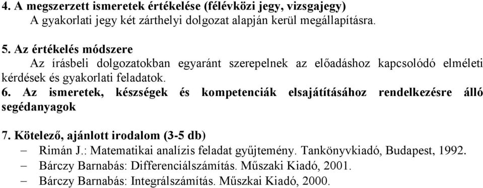 gyakorlati feladatok. Rimán J.: Matematikai analízis feladat gyűjtemény.