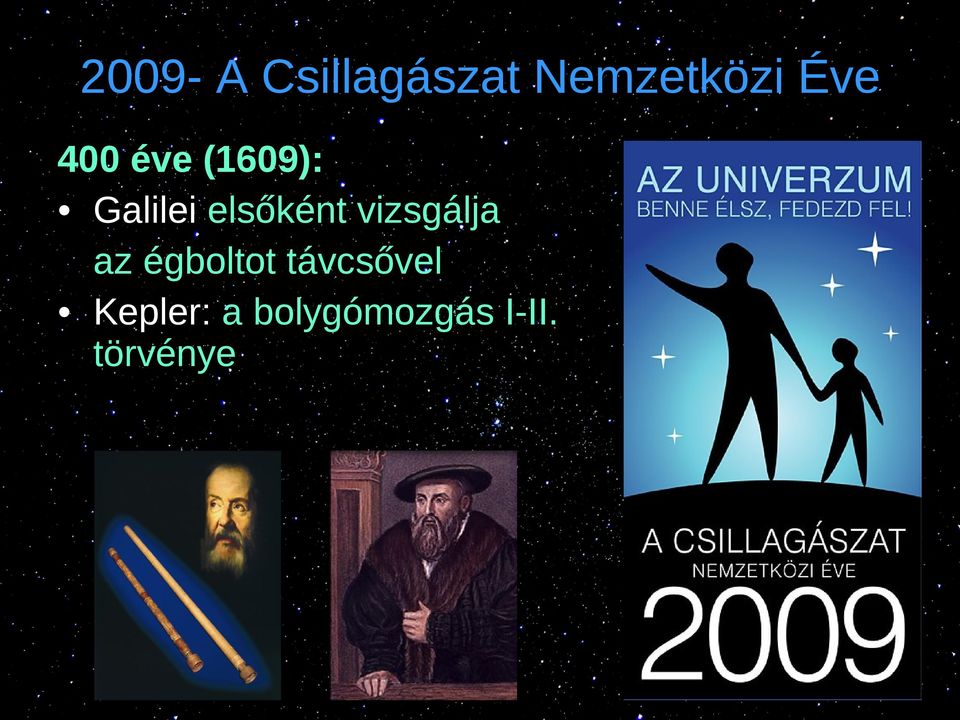 elsőként vizsgálja az égboltot