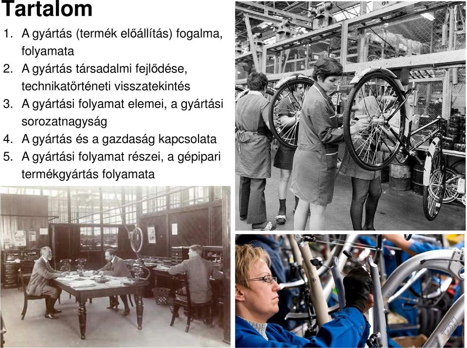 A gyártási folyamat elemei, a gyártási sorozatnagyság 4.