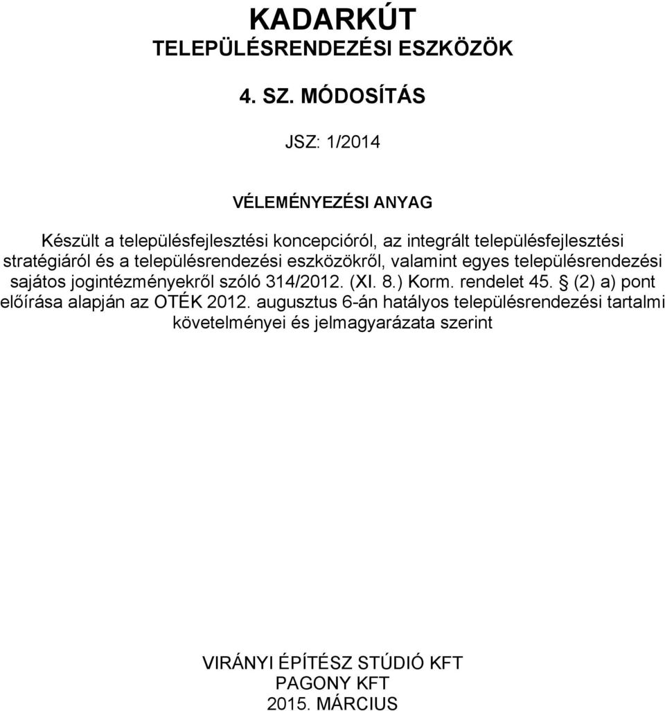 stratégiáról és a településrendezési eszközökről, valamint egyes településrendezési sajátos jogintézményekről szóló 314/2012.