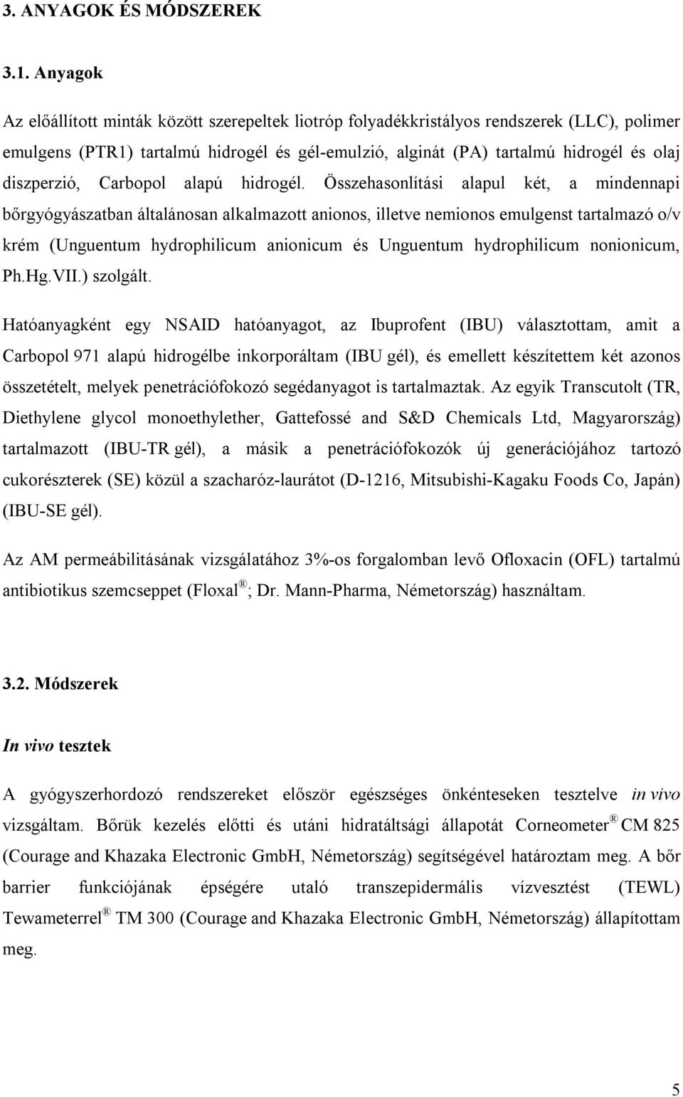 diszperzió, Carbopol alapú hidrogél.