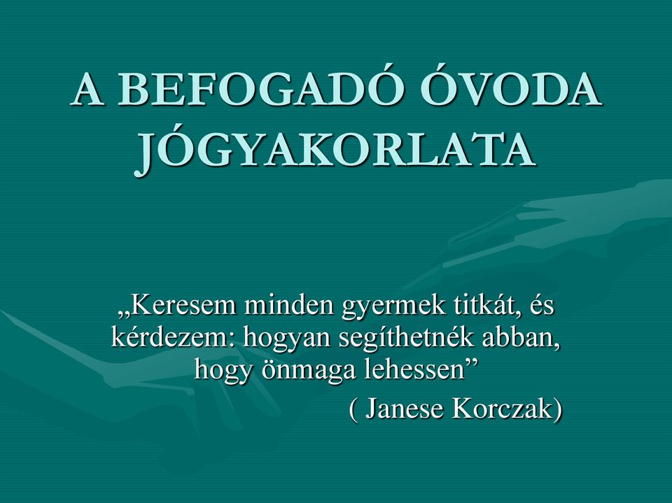 kérdezem: hogyan segíthetnék