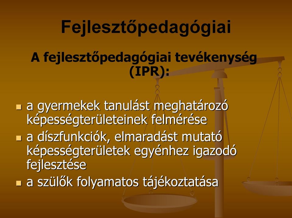 képességterületeinek felmérése a díszfunkciók, elmaradást