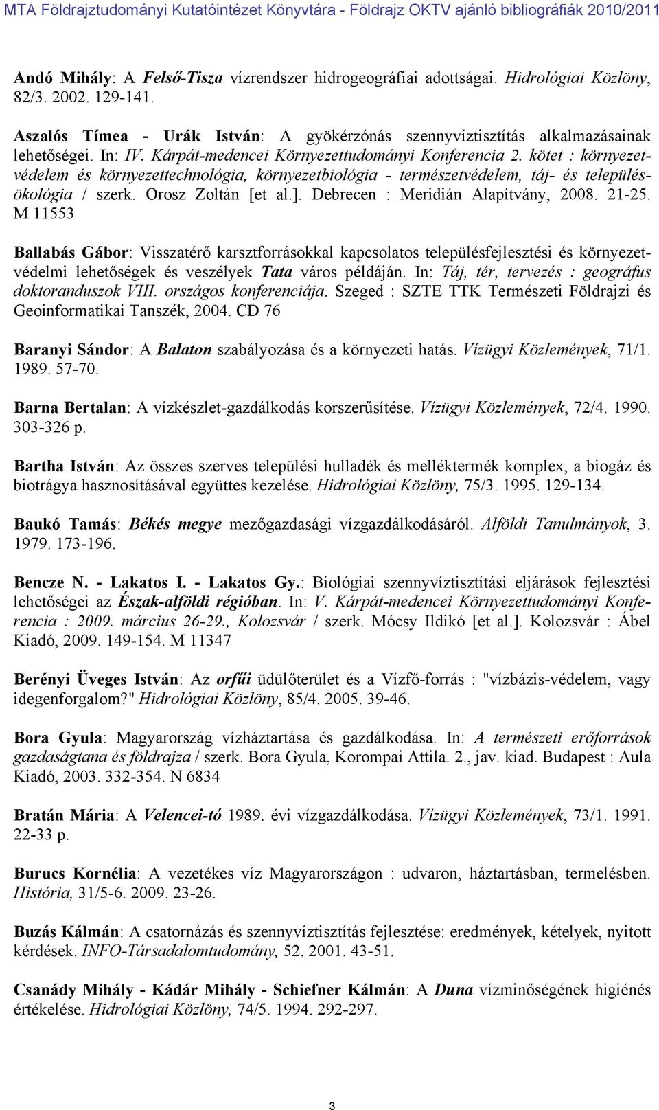 Orosz Zoltán [et al.]. Debrecen : Meridián Alapítvány, 2008. 21-25.