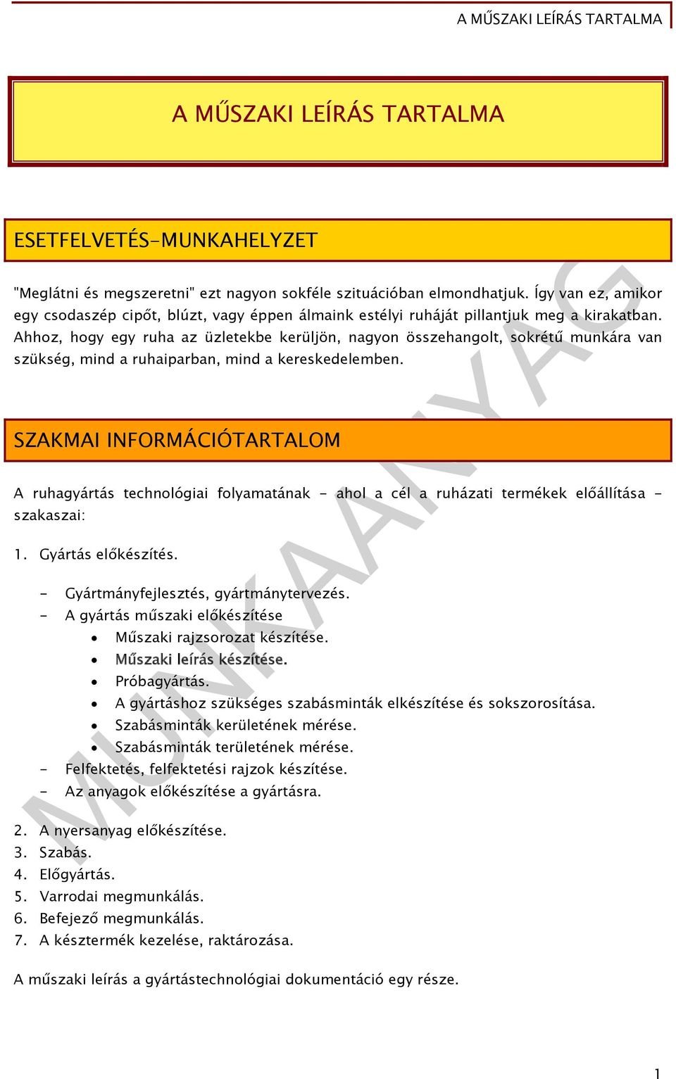 MUNKAANYAG. Jancsó Ágnes. A műszaki leírás tartalma. A követelménymodul  megnevezése: Textiltermékek összeállítása - PDF Free Download