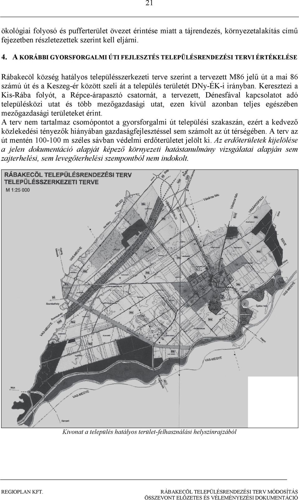 szeli át a település területét DNy-ÉK-i irányban.