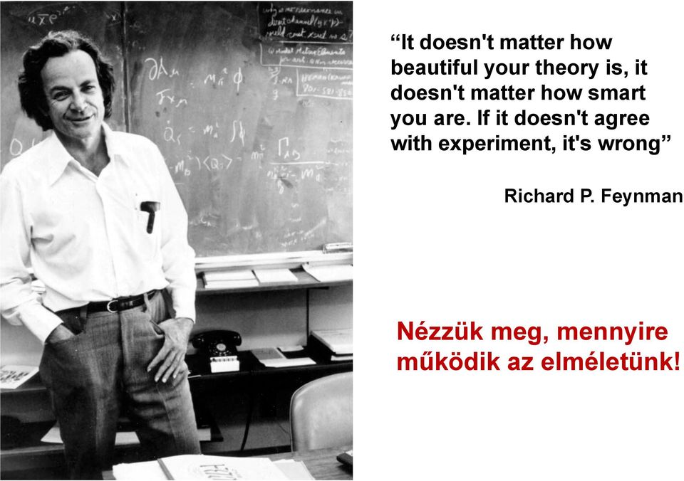 If it doesn't agree with eperiment, it's wrong