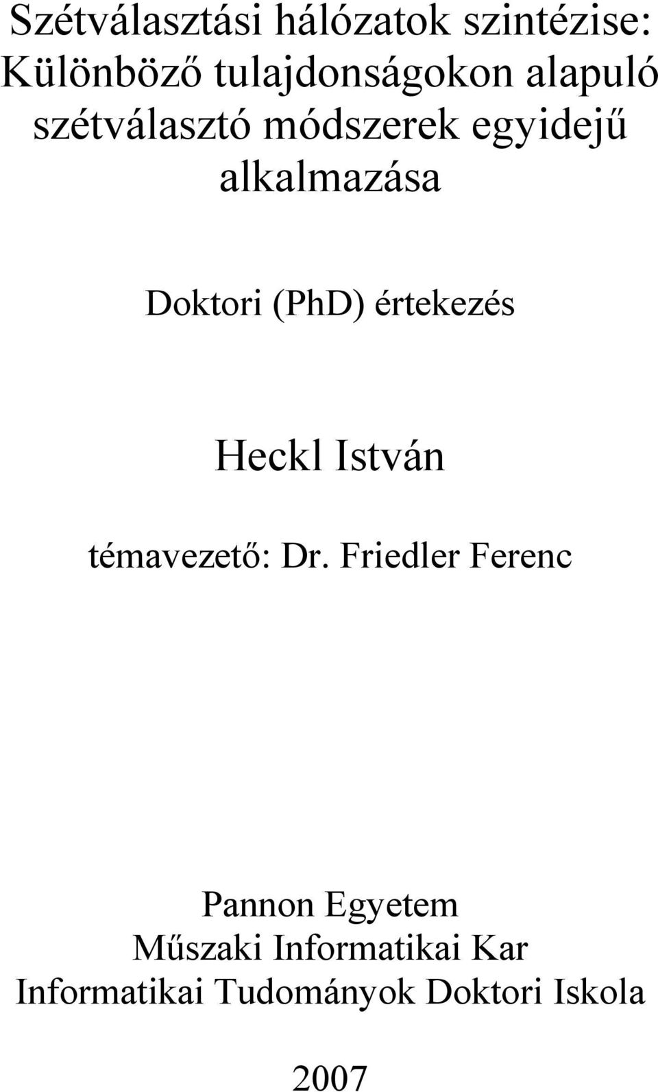 értekezés Heckl István témavezető: Dr.