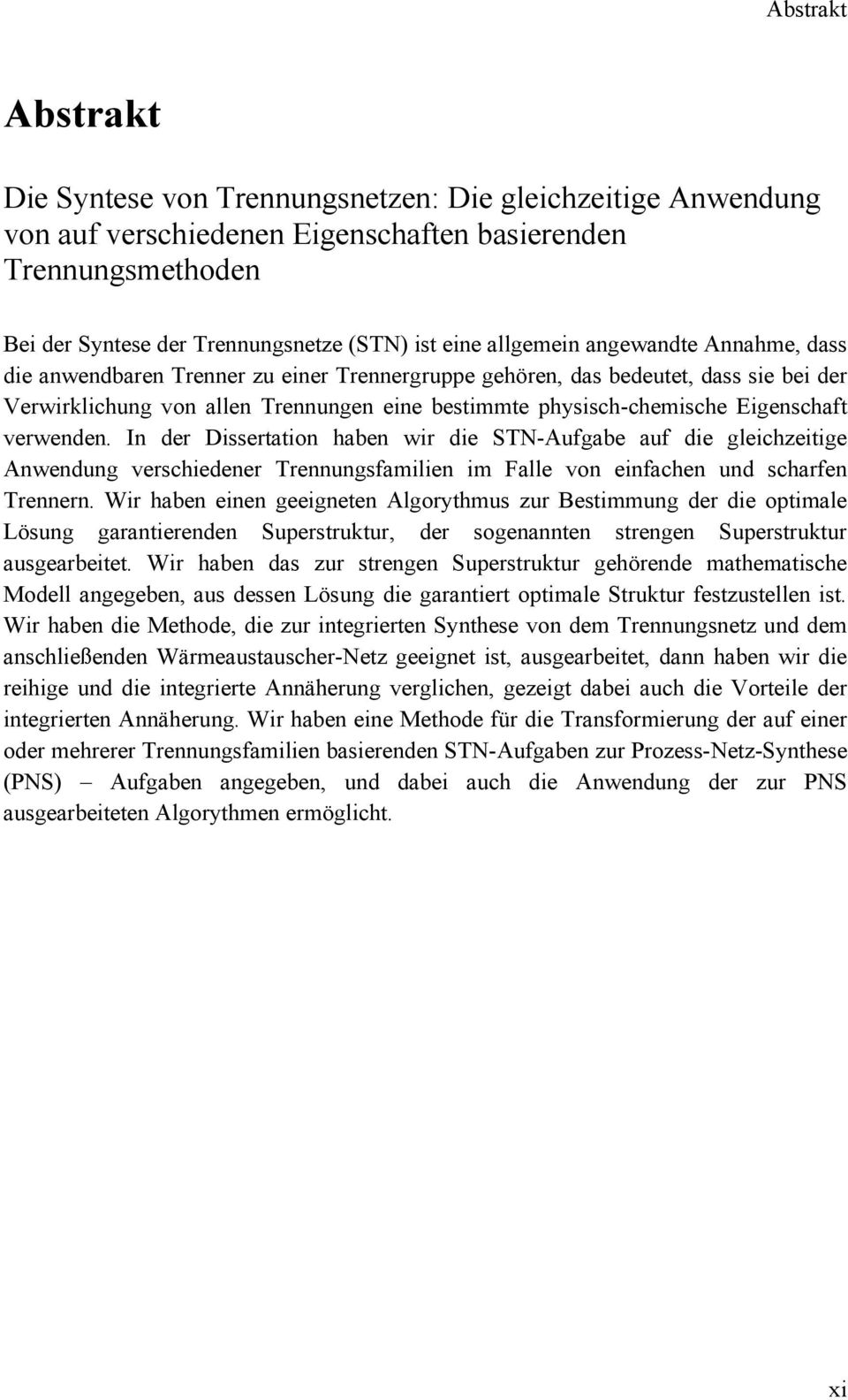 Eigenschaft verwenden. In der Dissertation haben wir die STN-Aufgabe auf die gleichzeitige Anwendung verschiedener Trennungsfamilien im Falle von einfachen und scharfen Trennern.