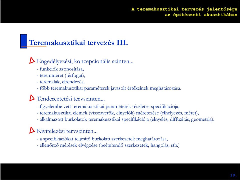 Tendereztetési tervszinten.