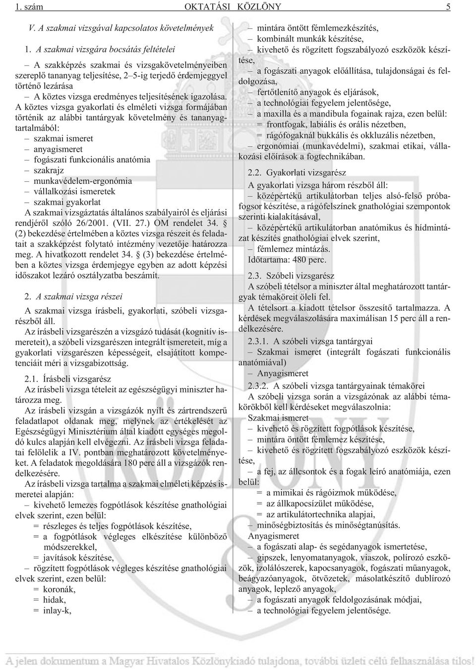 teljesítésének igazolása.