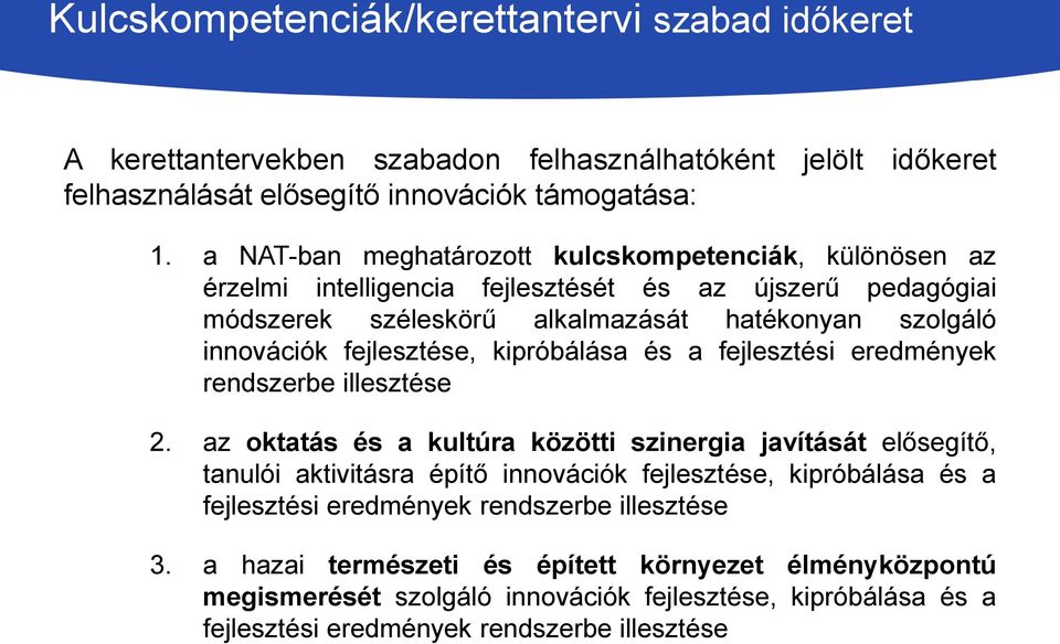 fejlesztése, kipróbálása és a fejlesztési eredmények rendszerbe illesztése 2.