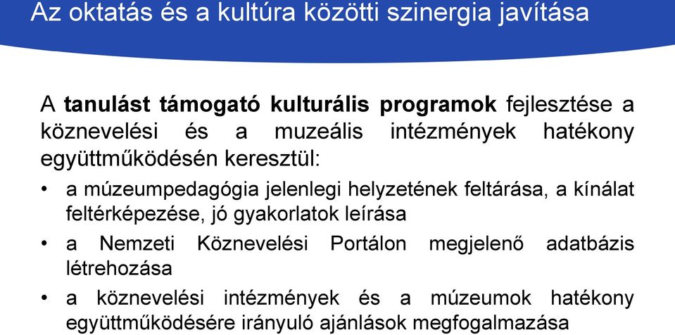 helyzetének feltárása, a kínálat feltérképezése, jó gyakorlatok leírása a Nemzeti Köznevelési Portálon