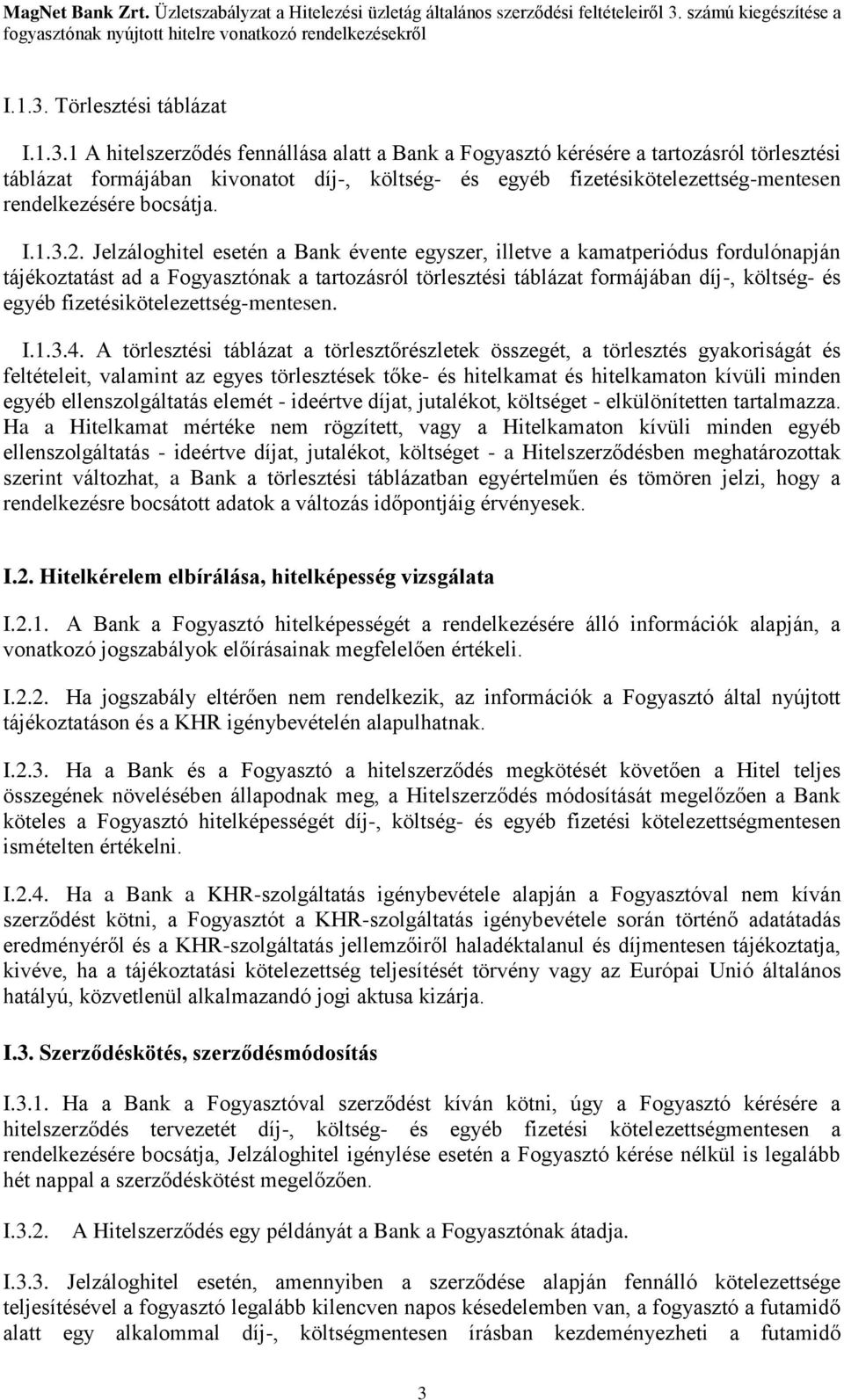 rendelkezésére bocsátja. 2.