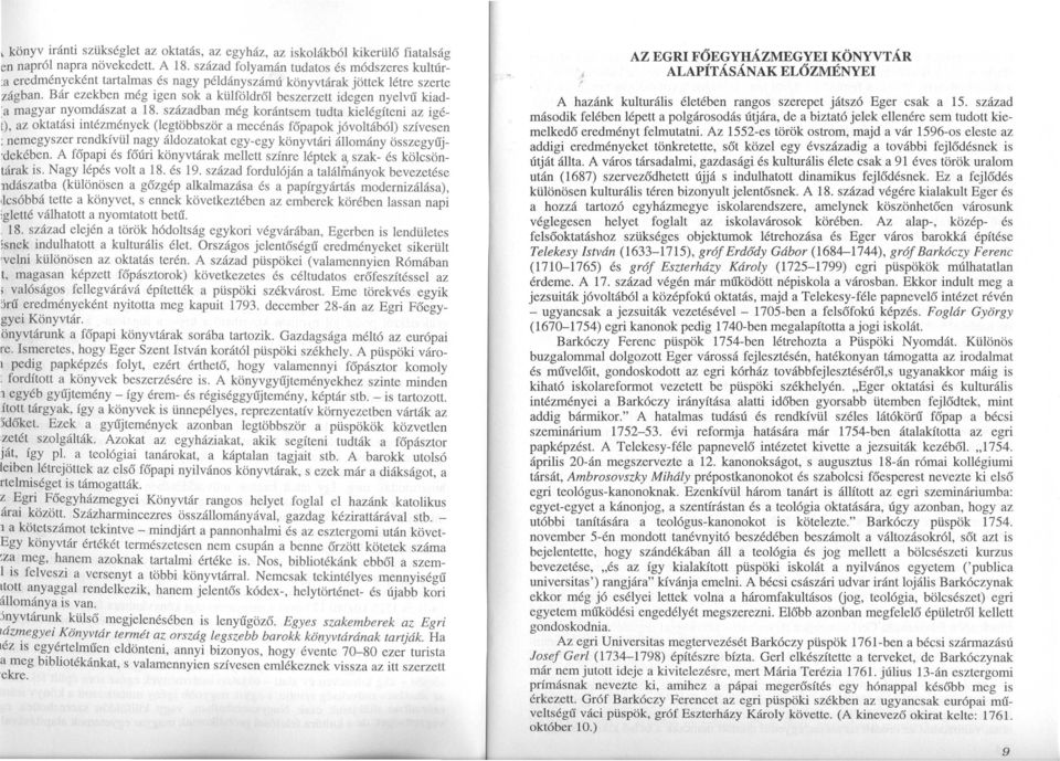 Bár ezekben még igen sok a külföldről beszerzett idegen nyelvű kiad'a magyar nyomdászat a 18.