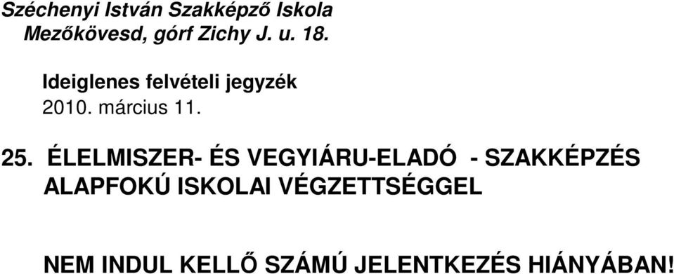 ALAPFOKÚ ISKOLAI VÉGZETTSÉGGEL