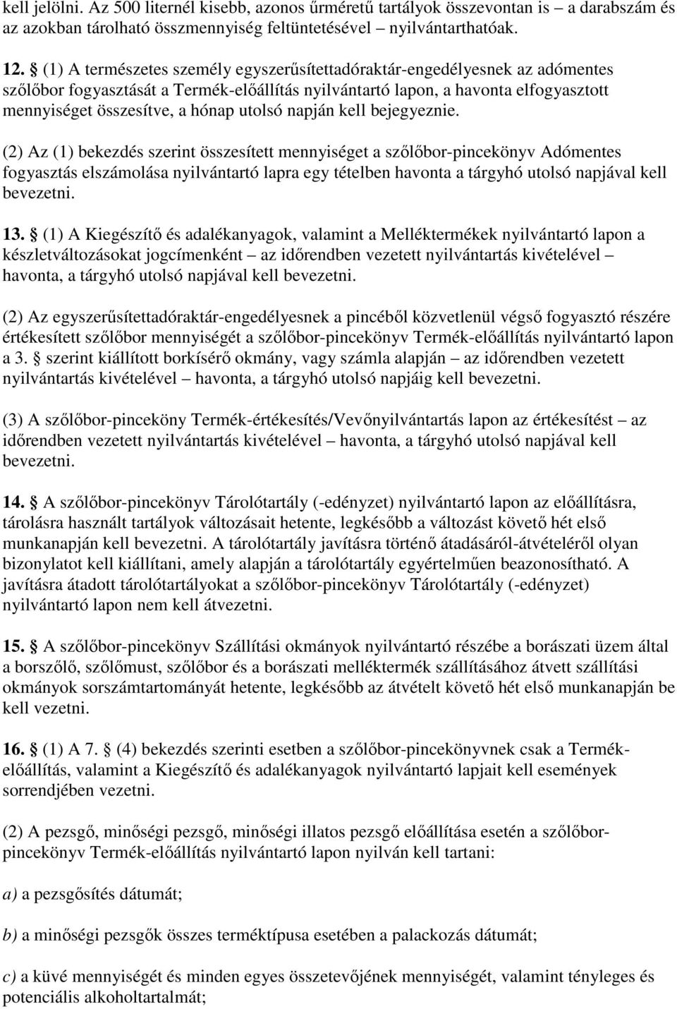 utolsó napján kell bejegyeznie.