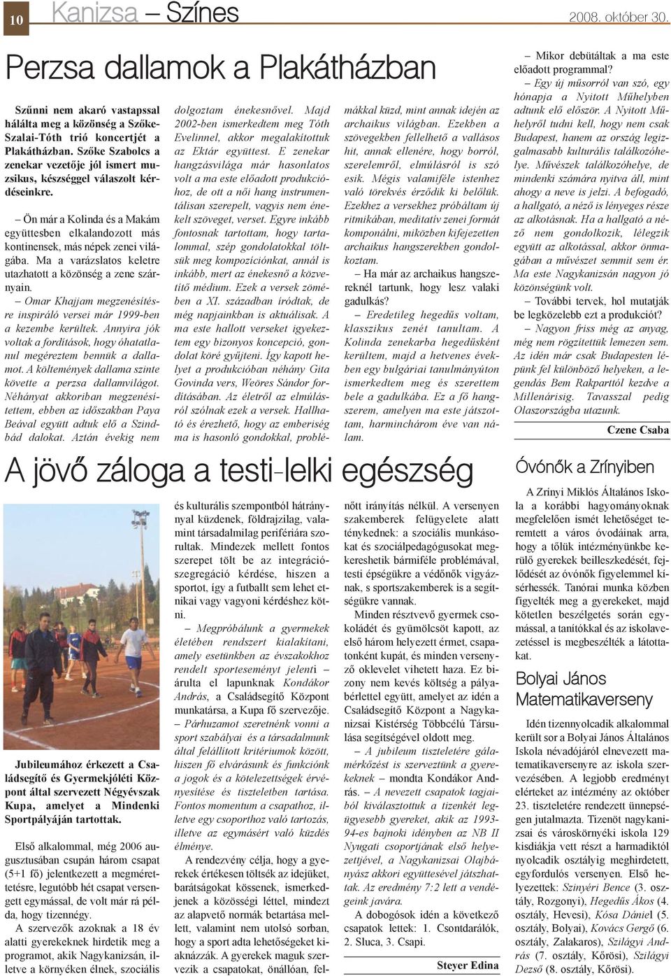 Ma a varázslatos keletre utazhatott a közönség a zene szárnyain. Omar Khajjam megzenésítésre inspiráló versei már 1999-ben a kezembe kerültek.